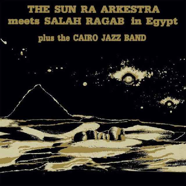 Sun Ra Arkestra & Salah Ragab - Sun ra arkestra meets salah ragab in egypt (LP) - Velvet Music