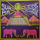Sun Ra - Pink Elephants On Parade (LP) - Velvet Music