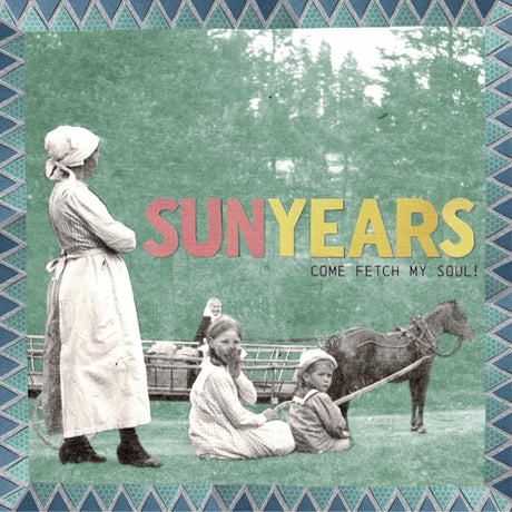 Sunyears - Come fetch my soul! (LP) - Velvet Music