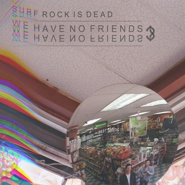 Surf Rock Is Dead - We have no friends? (LP) - Velvet Music