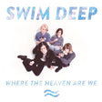 Swim Deep - Where the heaven are we (CD) - Velvet Music