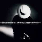 T Bone Burnett - The criminal under my own hat (LP)