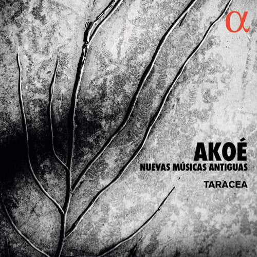 Taracea - Akoe: nuevas musicas antiguas (CD) - Velvet Music