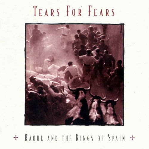 Tears For Fears - Raoul & kings of spain (CD) - Velvet Music