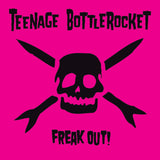 Teenage Bottlerocket - Freak out (LP) - Velvet Music