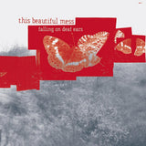 This Beautiful Mess - Falling on deaf ears (CD)