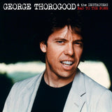 George Thorogood & Destr - Bad to the bone (LP) - Velvet Music