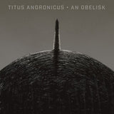 Titus Andronicus - An obelisk -coloured- (LP)