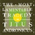 Titus Andronicus - Most lamentable tragedy (CD) - Velvet Music
