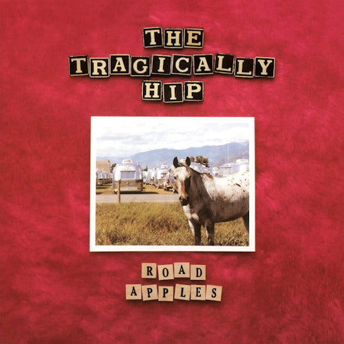 Tragically Hip - Road apples (CD) - Velvet Music
