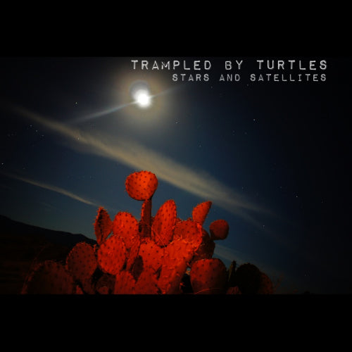 Trampled By Turtles - Stars and satellites (CD)