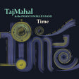 Taj Mahal & The Phantom Blues Band - Time (CD) - Velvet Music