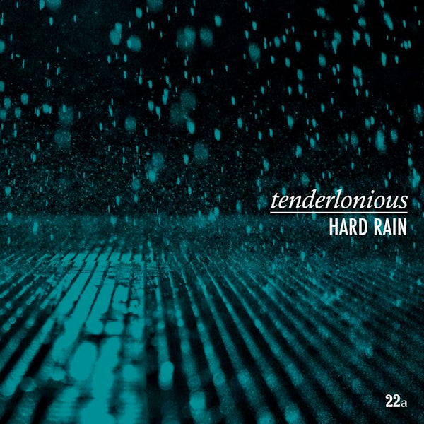 Tenderlonious - Hard rain (CD) - Velvet Music