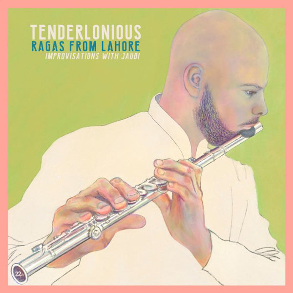 Tenderlonious - Ragas from lohore - improvisations with jaubi (CD) - Velvet Music