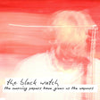 The Black Watch - The morning papers have given us the vapours (LP)