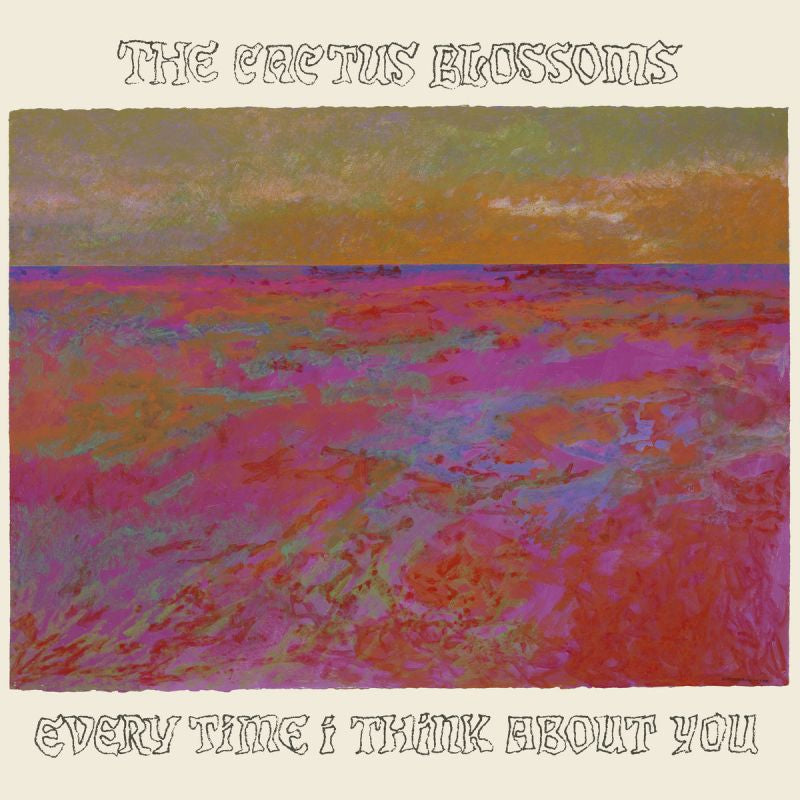 The Cactus Blossoms - Every time i think about you (LP) - Velvet Music
