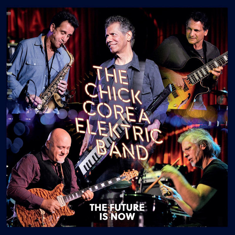 The Chick Corea Elektric Band - Future is now (CD) - Velvet Music