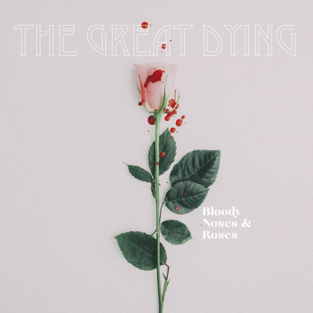 The Great Dying - Bloody noses & roses (LP) - Velvet Music