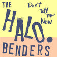 The Halo Benders - Don't tell me now (CD) - Velvet Music