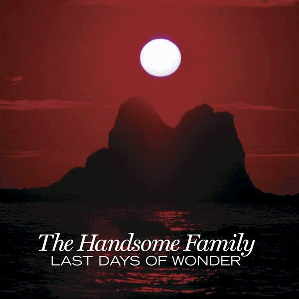 The Handsome Family - Last days of wonder (CD)