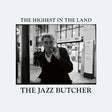 The Jazz Butcher - The highest in the land (CD) - Velvet Music
