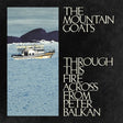 Mountain Goats, The - Through This Fire Across From Peter Balkan (CD) - Velvet Music