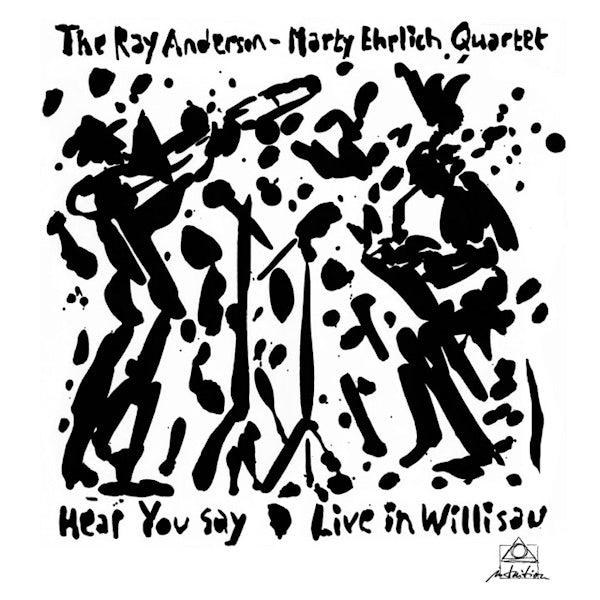 The Ray Anderson - Marty Ehrlich Quartet - Hear you say: live in willisau (CD) - Velvet Music