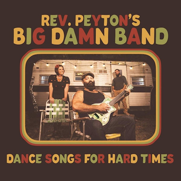 The Reverend Peyton's Big Damn Band - Dance songs for hard.. (LP) - Velvet Music