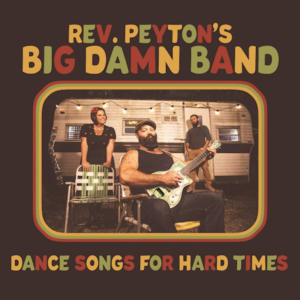 The Reverend Peyton's Big Damn Band - Dance songs for hard.. (LP) - Velvet Music