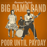 The Reverend Peyton's Big Damn Band - Poor until payday (LP) - Velvet Music