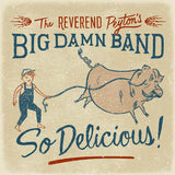 The Reverend Peyton's Big Damn Band - So delicious (CD) - Velvet Music