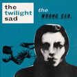 The Twilight Sad - Wrong car (12-inch maxi-single) - Velvet Music