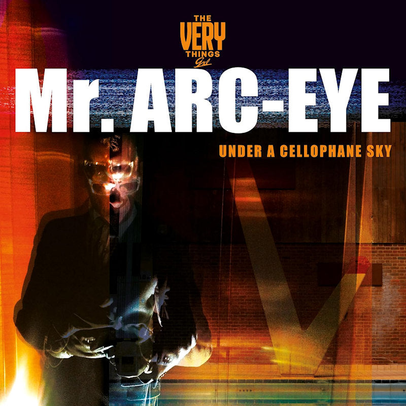 The Very Things - Mr. Arc-Eye (Under A Cellophane Sky) (LP) - Velvet Music