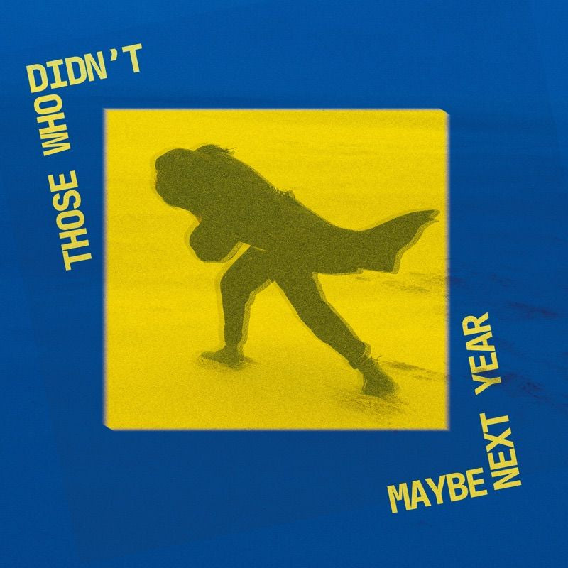 Those Who Didnt - Maybe next year (LP) - Velvet Music