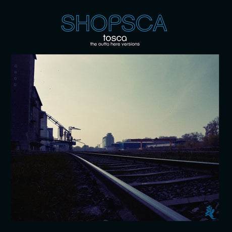Tosca - Shopsca: The Outta Here Versions (CD) - Velvet Music
