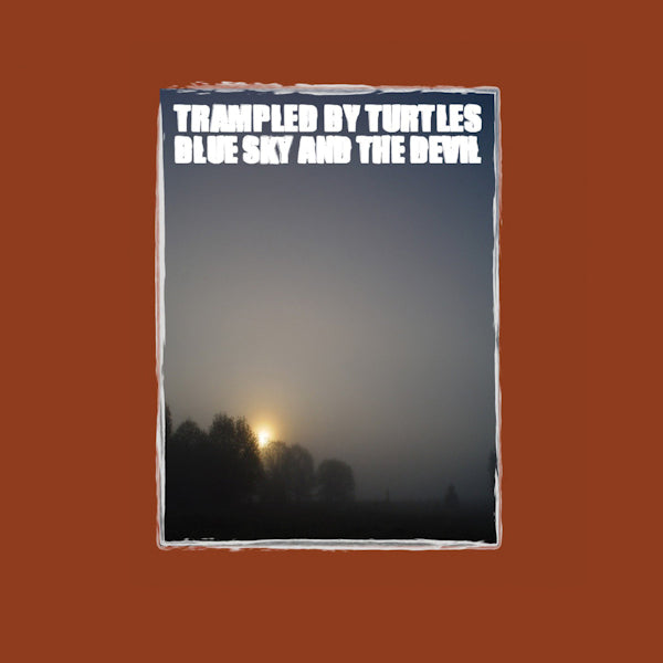 Trampled By Turtles - Blue sky and the devil (LP) - Velvet Music