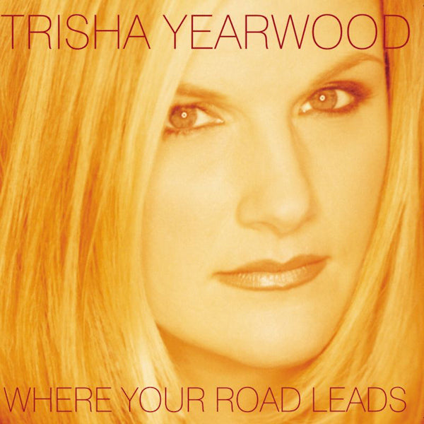 Trisha Yearwood - Where your road leads (CD) - Velvet Music