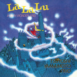 Tsuyoshi Yamamoto Trio - La la lu - jazz in wonderland (LP)