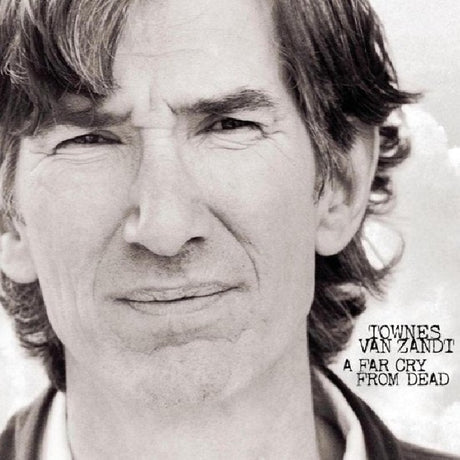 Townes Van Zandt - A far cry from dead (LP) - Velvet Music
