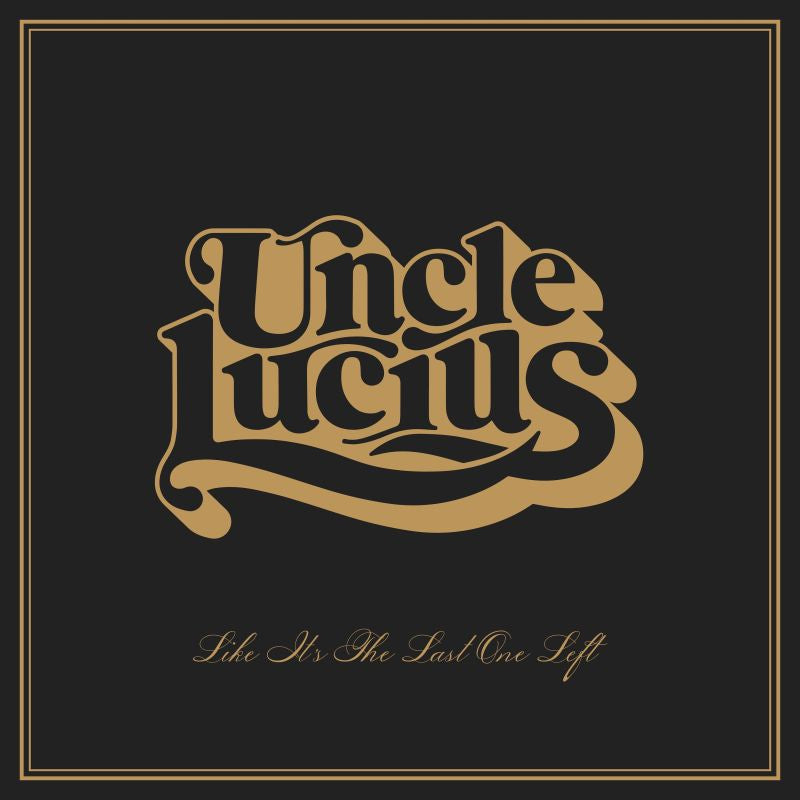 Uncle Lucius - Like it's the last one left (CD) - Velvet Music
