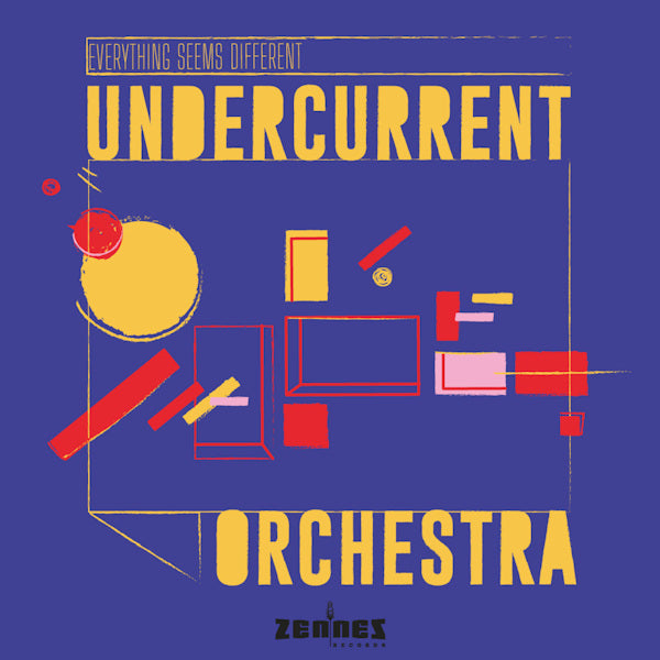 Undercurrent Orchestra - Everything seems different (CD) - Velvet Music