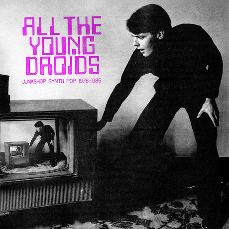 Various - All the young droids: junkshop synth pop 1978-1985 (CD) - Velvet Music