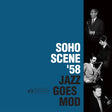 V/A (Various Artists) - Soho Scene '58: Jazz Goes Mod (LP) - Velvet Music