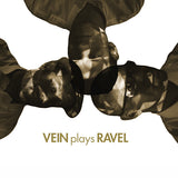 Vein - Vein plays ravel (CD) - Velvet Music