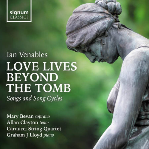 Ian Venables - Love lives beyond the tomb (CD)