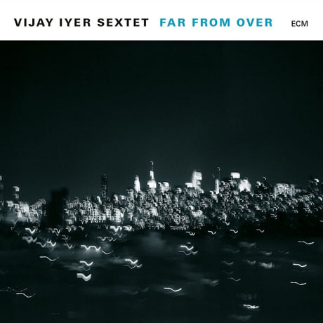 Vijay Iyer -sextet- - Far from over (LP) - Velvet Music