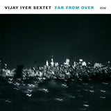 Vijay Iyer -sextet- - Far from over (CD) - Velvet Music