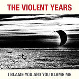Violent Years - I blame you and you blame me (LP) - Velvet Music