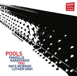 Pandelis Karayorgis Trio, Nate McBride, Luther Gray - Pools (tweedehands CD) - Velvet Music