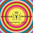 Vintage Trouble - Chapter II - EP II (CD) - Velvet Music